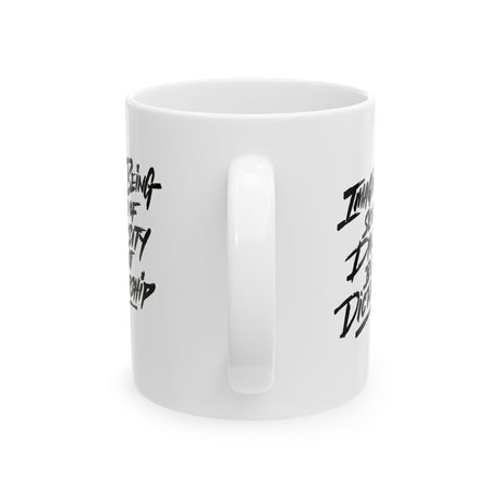 Remix Imagine being scared of diversity but not dictatorship Mug 11oz (White & Black)-Mug-The Original God Ain't Petty But I Am