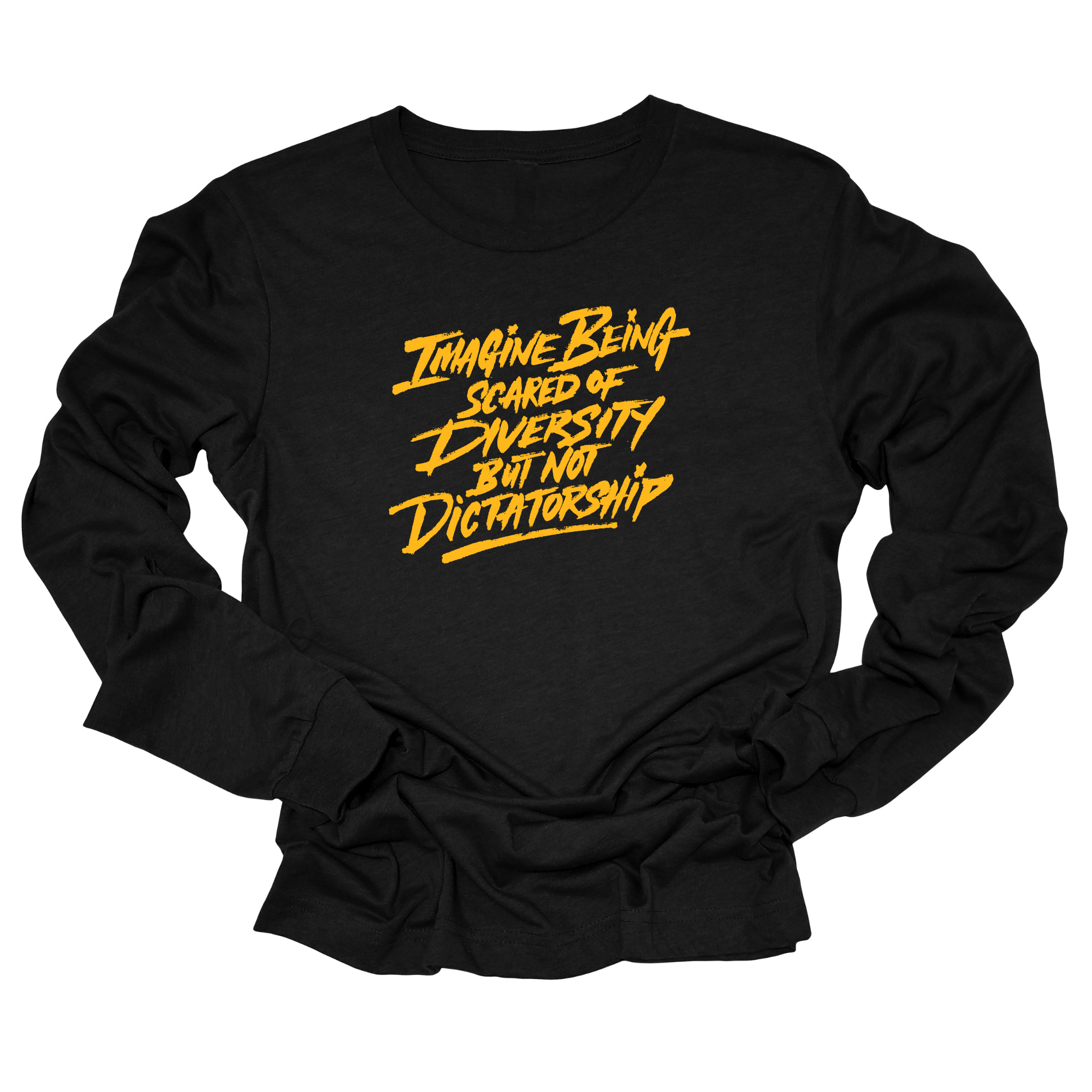 Remix Imagine being scared of diversity but not dictatorship Unisex Long Sleeved Tee (Gold)-Long Sleeved T-Shirt-The Original God Ain't Petty But I Am