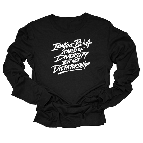 Remix Imagine being scared of diversity but not dictatorship Unisex Long Sleeved Tee-Long Sleeved T-Shirt-The Original God Ain't Petty But I Am