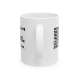 Republicans have two jobs. Protecting pedophiles and hating everyone who isn't a straight YT man Mug 11oz (White & Black)-Mug-The Original God Ain't Petty But I Am