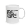 Republicans have two jobs. Protecting pedophiles and hating everyone who isn't a straight YT man Mug 11oz (White & Black)-Mug-The Original God Ain't Petty But I Am