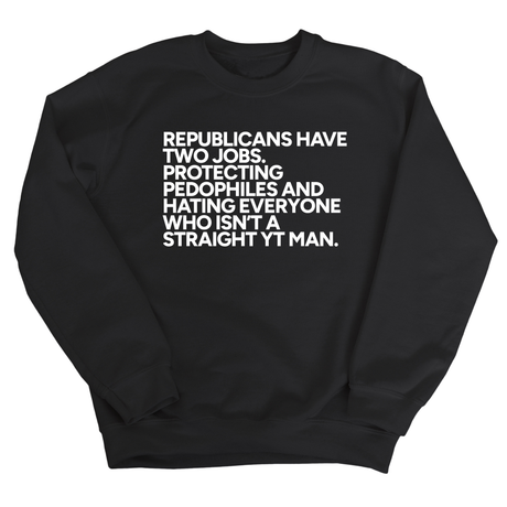 Republicans have two jobs. Protecting pedophiles and hating everyone who isn't a straight YT man Unisex Sweatshirt-Sweatshirt-The Original God Ain't Petty But I Am