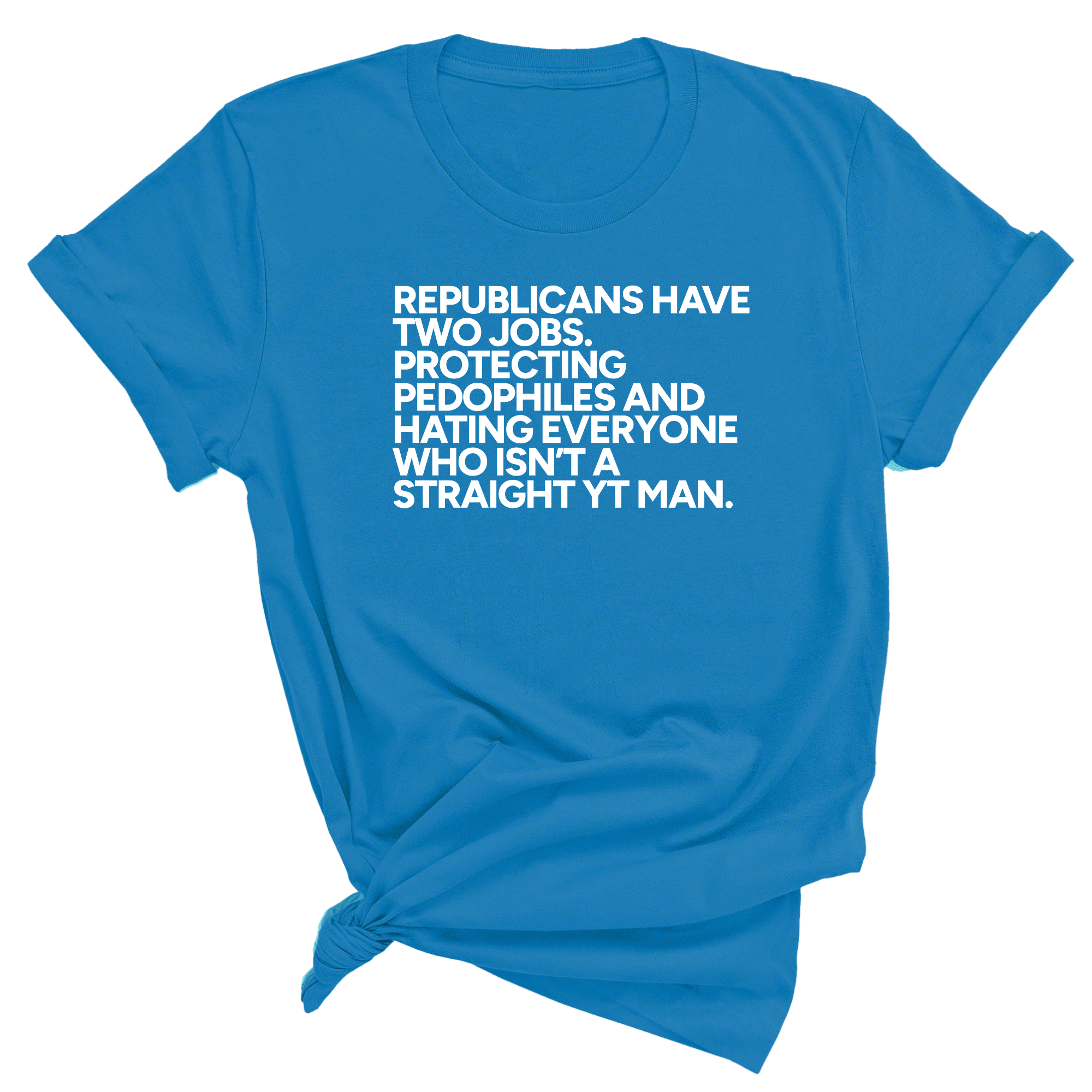 Republicans have two jobs. Protecting pedophiles and hating everyone who isn't a straight YT man Unisex Tee-T-Shirt-The Original God Ain't Petty But I Am