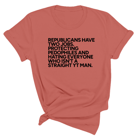 Republicans have two jobs. Protecting pedophiles and hating everyone who isn't a straight YT man Unisex Tee-T-Shirt-The Original God Ain't Petty But I Am