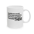 Republicans would rather lose everything than share anything. Outvote Them! Mug 11oz (White & Black)-Mug-The Original God Ain't Petty But I Am