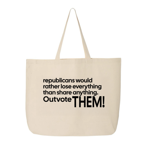 Republicans would rather lose everything than share anything. Outvote Them! Tote bag-Tote Bag-The Original God Ain't Petty But I Am