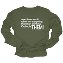 Republicans would rather lose everything than share anything. Outvote Them! Unisex Long Sleeved Tee-Long Sleeved T-Shirt-The Original God Ain't Petty But I Am