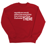 Republicans would rather lose everything than share anything. Outvote Them! Unisex Sweatshirt-Sweatshirt-The Original God Ain't Petty But I Am
