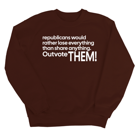 Republicans would rather lose everything than share anything. Outvote Them! Unisex Sweatshirt-Sweatshirt-The Original God Ain't Petty But I Am
