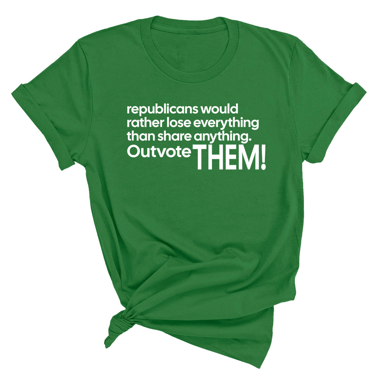 Republicans would rather lose everything than share anything. Outvote Them! Unisex Tee-T-Shirt-The Original God Ain't Petty But I Am