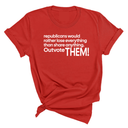 Republicans would rather lose everything than share anything. Outvote Them! Unisex Tee-T-Shirt-The Original God Ain't Petty But I Am