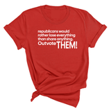 Republicans would rather lose everything than share anything. Outvote Them! Unisex Tee-T-Shirt-The Original God Ain't Petty But I Am