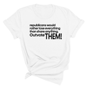 Republicans would rather lose everything than share anything. Outvote Them! Unisex Tee-T-Shirt-The Original God Ain't Petty But I Am
