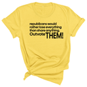 Republicans would rather lose everything than share anything. Outvote Them! Unisex Tee-T-Shirt-The Original God Ain't Petty But I Am