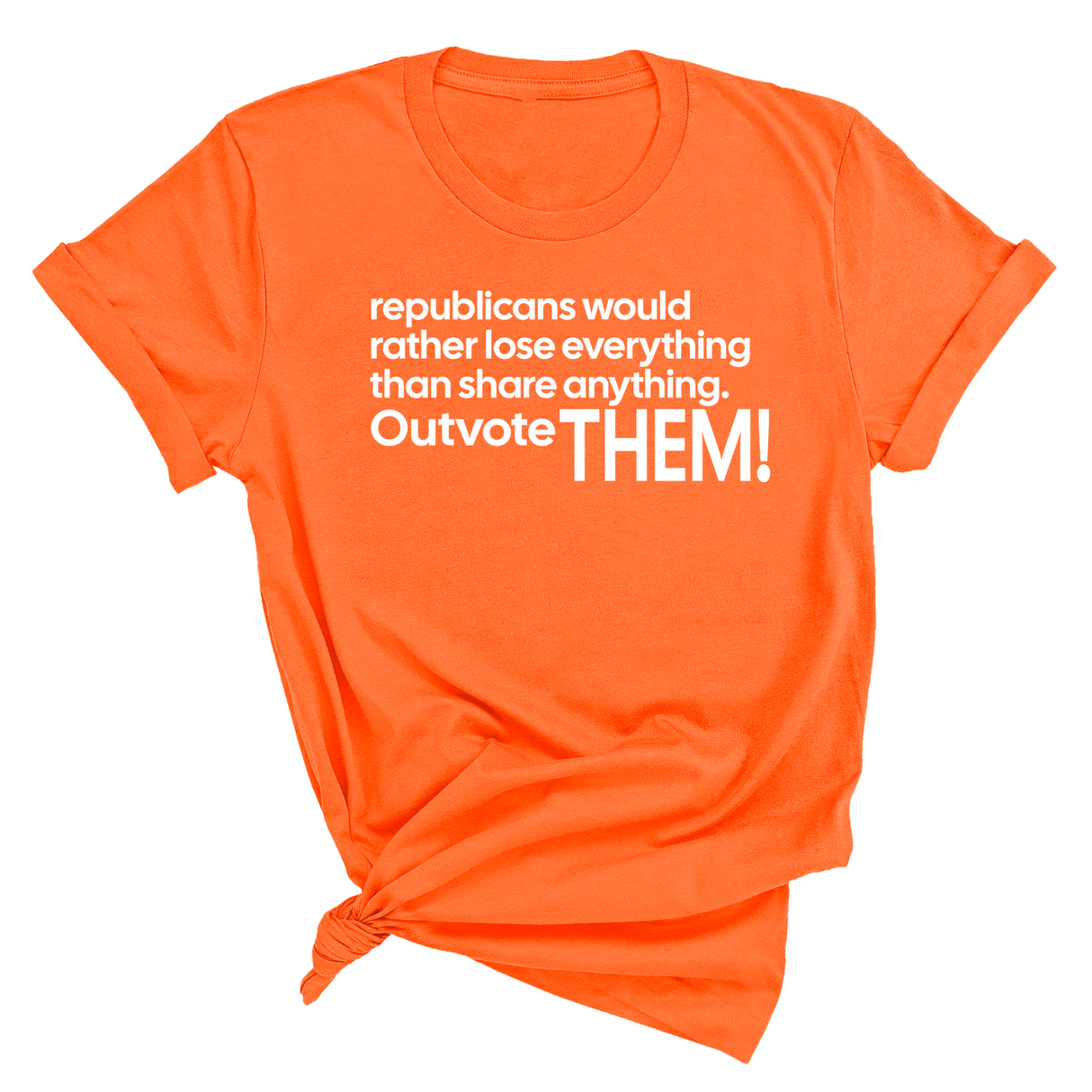 Republicans would rather lose everything than share anything. Outvote Them! Unisex Tee-T-Shirt-The Original God Ain't Petty But I Am