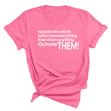 Republicans would rather lose everything than share anything. Outvote Them! Unisex Tee-T-Shirt-The Original God Ain't Petty But I Am