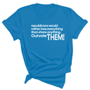 Republicans would rather lose everything than share anything. Outvote Them! Unisex Tee-T-Shirt-The Original God Ain't Petty But I Am
