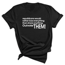 Republicans would rather lose everything than share anything. Outvote Them! Unisex Tee-T-Shirt-The Original God Ain't Petty But I Am