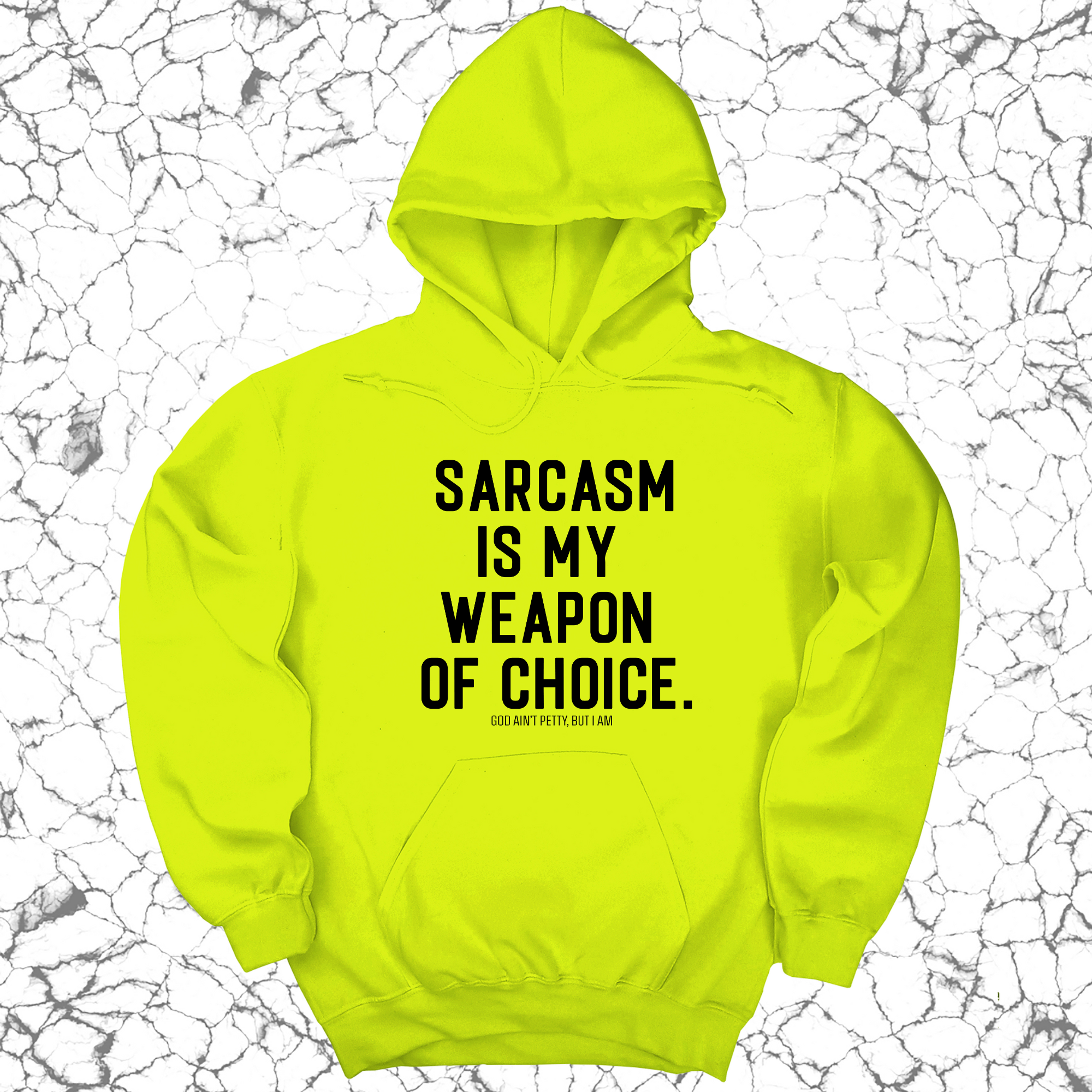 Sarcasm is my weapon of choice Unisex Hoodie-Hoodie-The Original God Ain't Petty But I Am