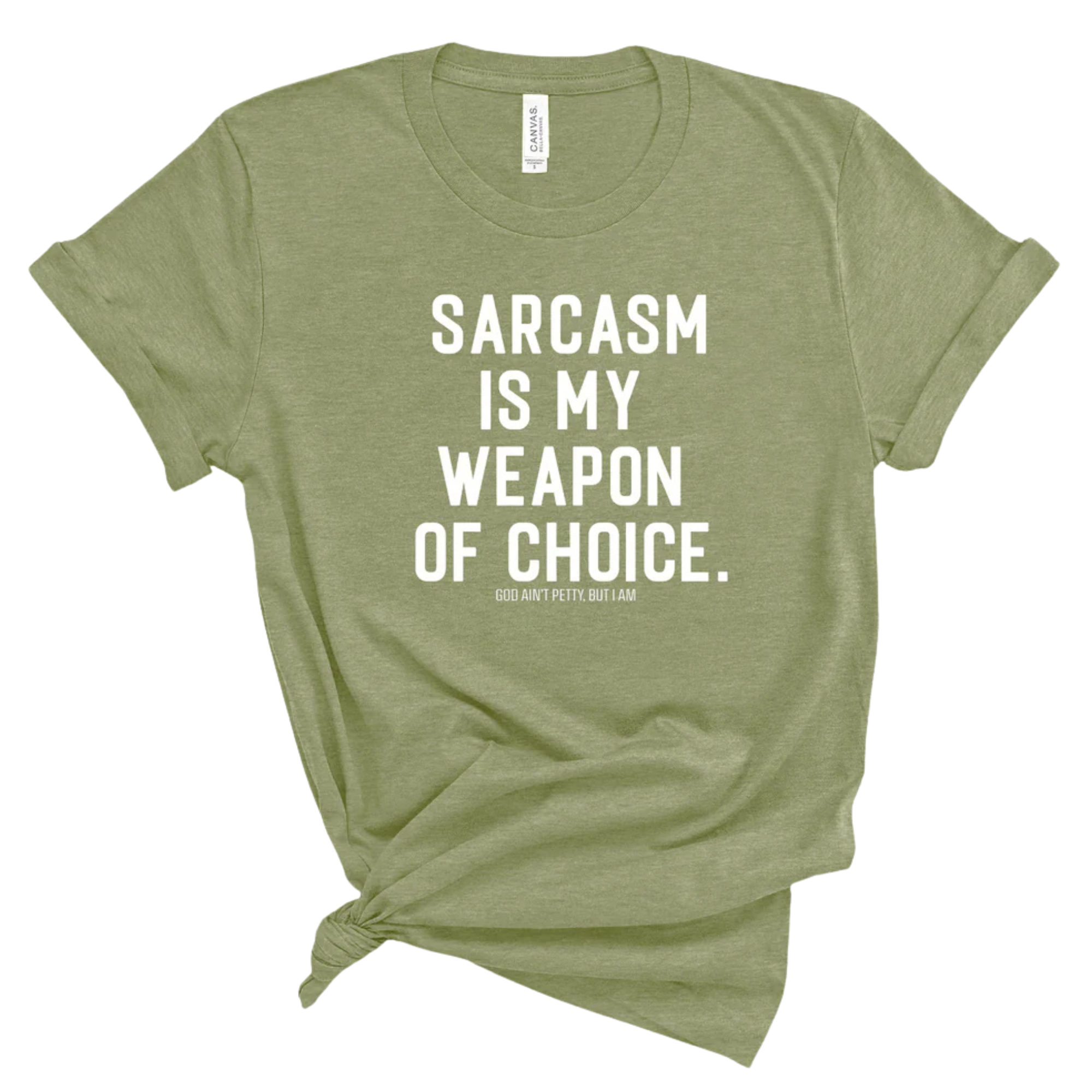 Sarcasm is my weapon of choice Unisex Tee-T-Shirt-The Original God Ain't Petty But I Am