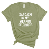 Sarcasm is my weapon of choice Unisex Tee-T-Shirt-The Original God Ain't Petty But I Am