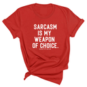Sarcasm is my weapon of choice Unisex Tee-T-Shirt-The Original God Ain't Petty But I Am