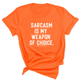 Sarcasm is my weapon of choice Unisex Tee-T-Shirt-The Original God Ain't Petty But I Am