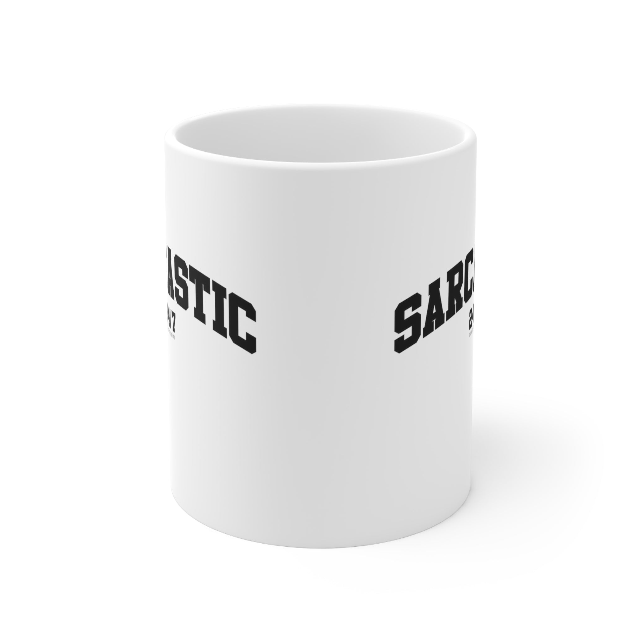 Sarcastic 24/7 Mug 11oz (White/Black)-Mug-The Original God Ain't Petty But I Am
