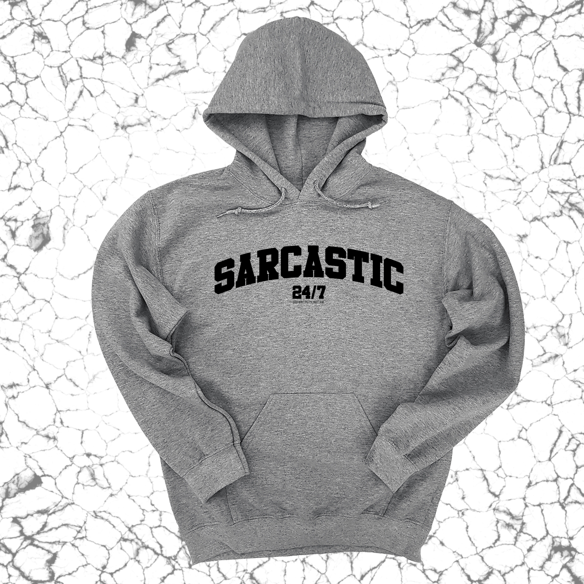 Sarcastic 24/7 Unisex Hoodie-Hoodie-The Original God Ain't Petty But I Am