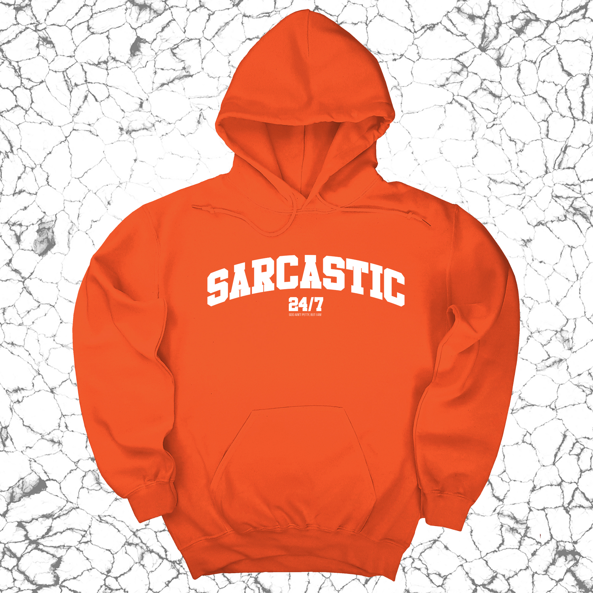 Sarcastic 24/7 Unisex Hoodie-Hoodie-The Original God Ain't Petty But I Am