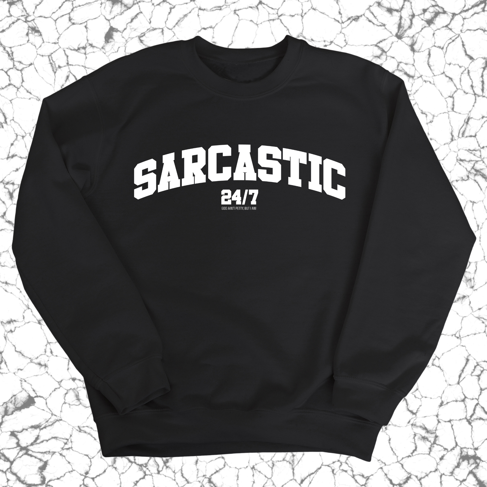 Sarcastic 24/7 Unisex Sweatshirt-Sweatshirt-The Original God Ain't Petty But I Am