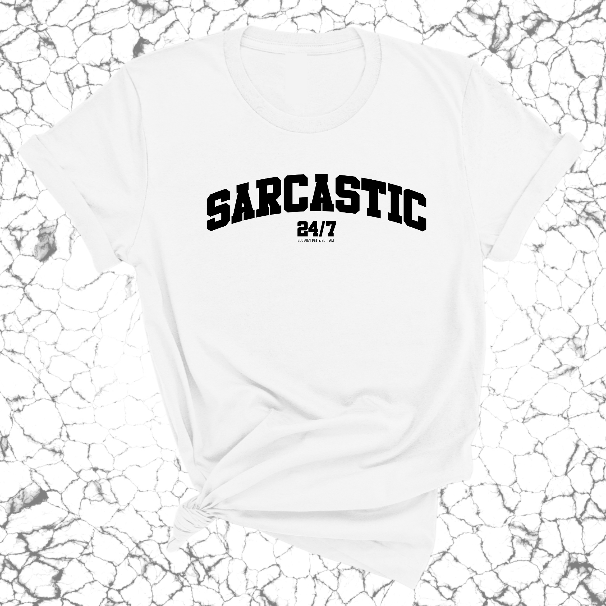 Sarcastic 24/7 Unisex Tee-T-Shirt-The Original God Ain't Petty But I Am