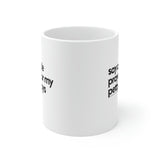 Say a little prayer for my petty ways Mug 11oz (White/Black)-Mug-The Original God Ain't Petty But I Am