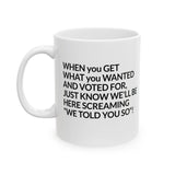 Screaming We Told You So Mug 11oz (White & Black)-Mug-The Original God Ain't Petty But I Am