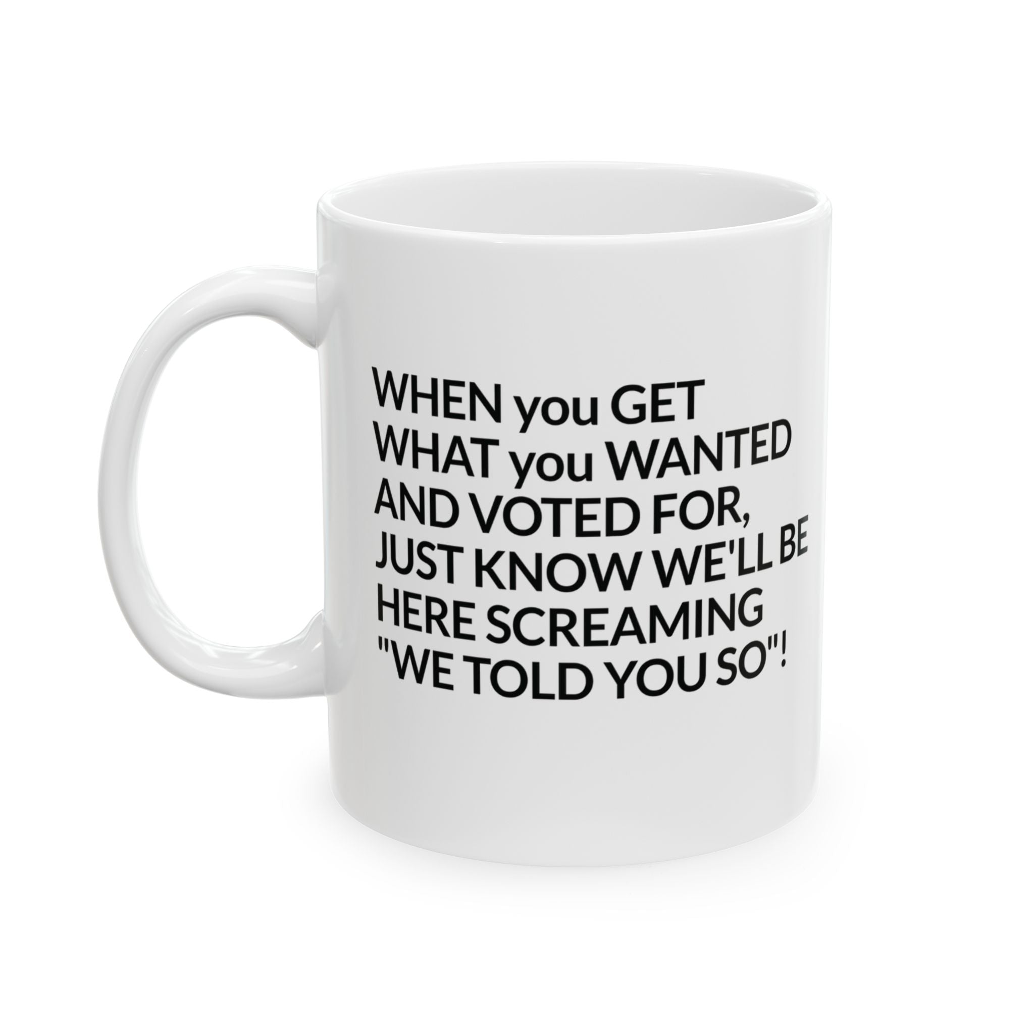 Screaming We Told You So Mug 11oz (White & Black)-Mug-The Original God Ain't Petty But I Am