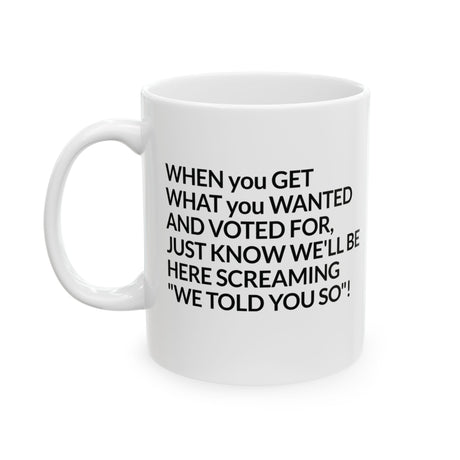 Screaming We Told You So Mug 11oz (White & Black)-Mug-The Original God Ain't Petty But I Am