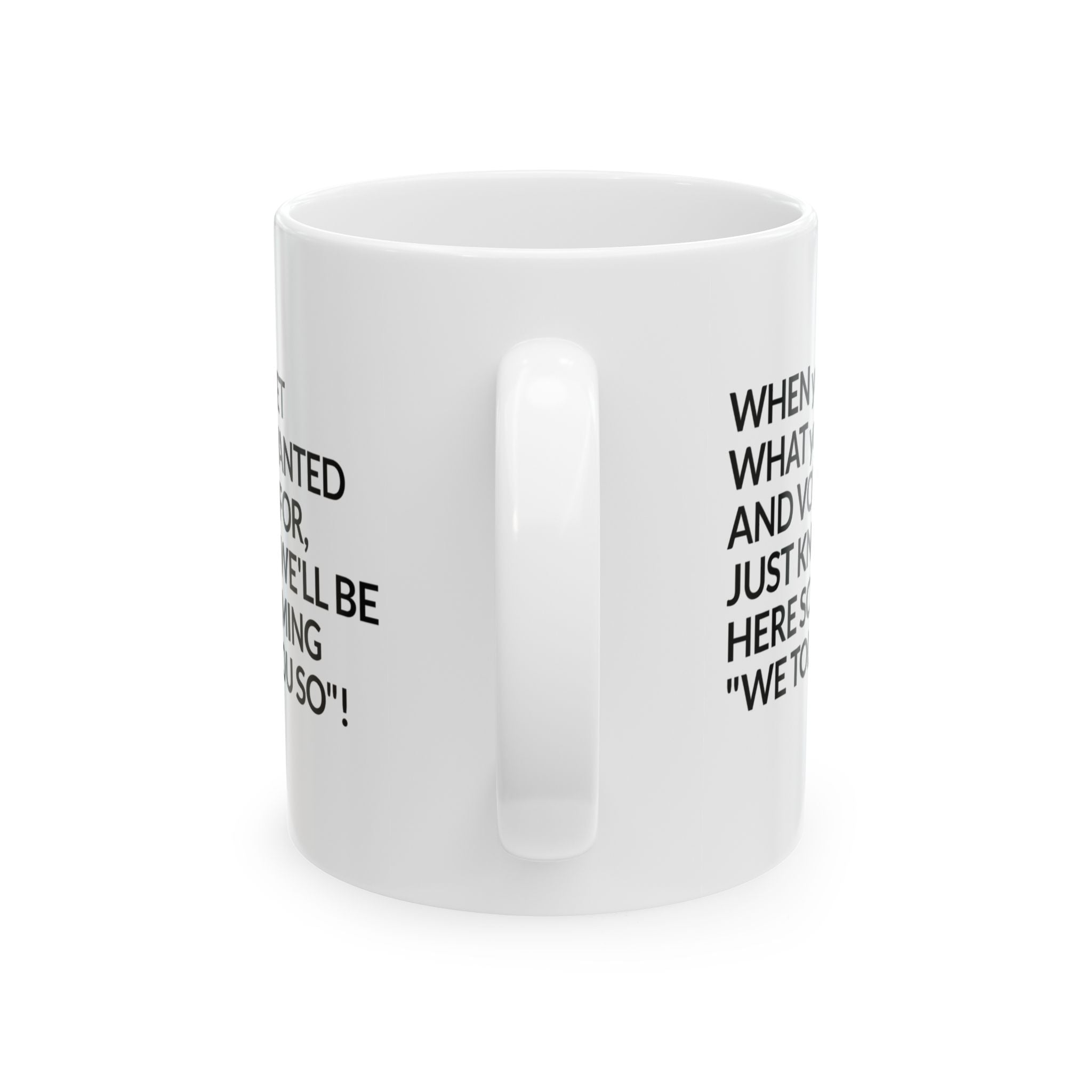 Screaming We Told You So Mug 11oz (White & Black)-Mug-The Original God Ain't Petty But I Am