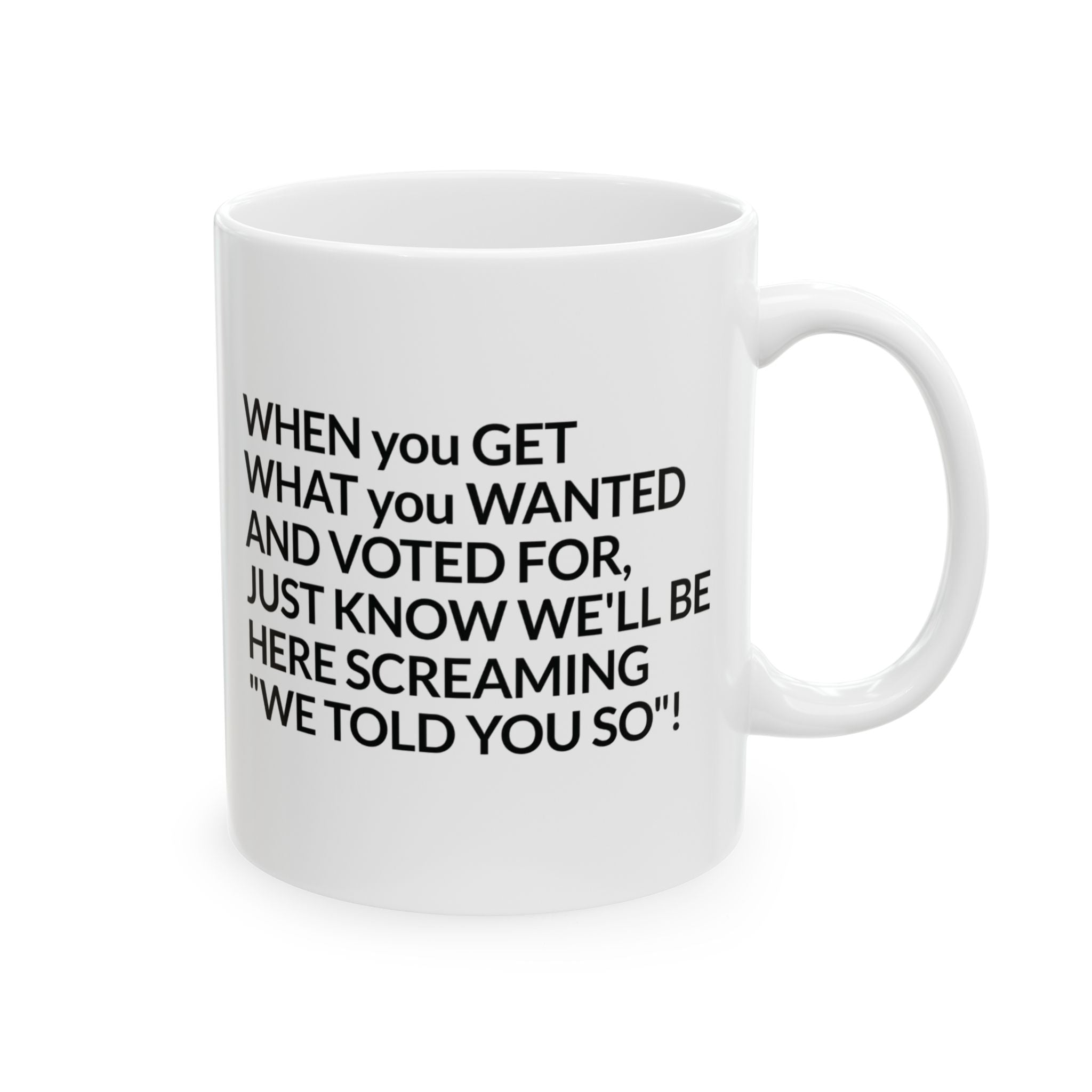 Screaming We Told You So Mug 11oz (White & Black)-Mug-The Original God Ain't Petty But I Am