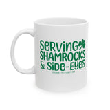 Serving Shamrocks and Side-Eyes Mug 11oz (White & Green)-Mug-The Original God Ain't Petty But I Am