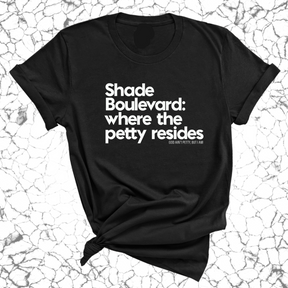 Shade boulevard: Where the petty resides Unisex Tee-T-Shirt-The Original God Ain't Petty But I Am