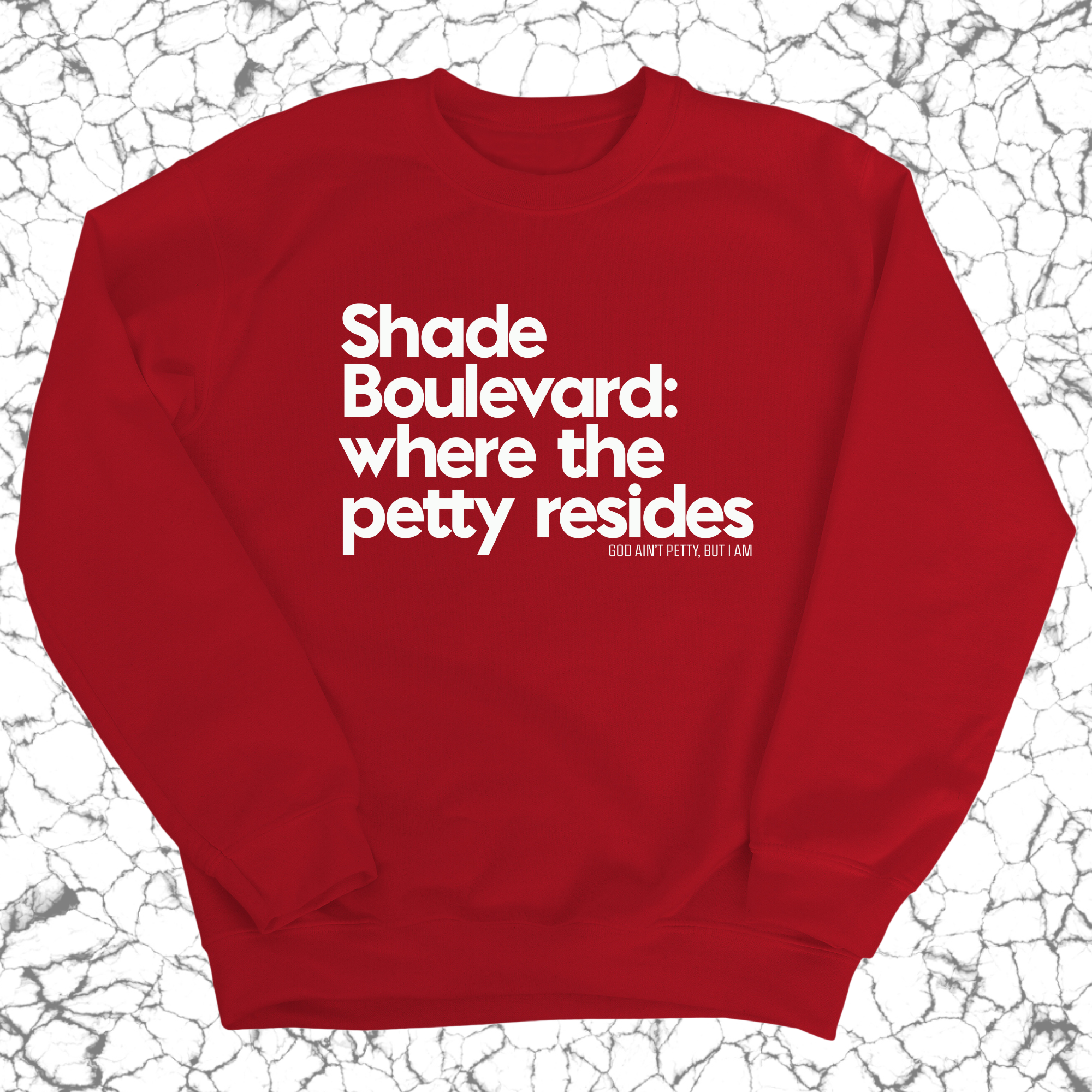 Shade boulevard where the petty resides Unisex Sweatshirt-Sweatshirt-The Original God Ain't Petty But I Am