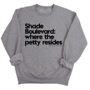 Shade boulevard where the petty resides Unisex Sweatshirt-Sweatshirt-The Original God Ain't Petty But I Am