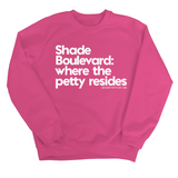 Shade boulevard where the petty resides Unisex Sweatshirt-Sweatshirt-The Original God Ain't Petty But I Am