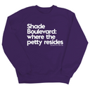 Shade boulevard where the petty resides Unisex Sweatshirt-Sweatshirt-The Original God Ain't Petty But I Am