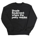 Shade boulevard where the petty resides Unisex Sweatshirt-Sweatshirt-The Original God Ain't Petty But I Am
