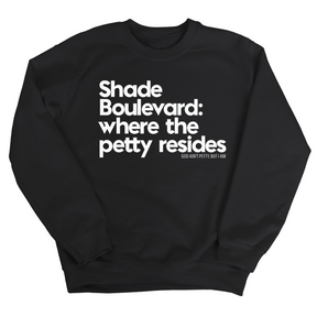 Shade boulevard where the petty resides Unisex Sweatshirt-Sweatshirt-The Original God Ain't Petty But I Am