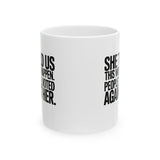 She told us this would happen. People still voted against her Mug 11oz (White & Black)-Mug-The Original God Ain't Petty But I Am