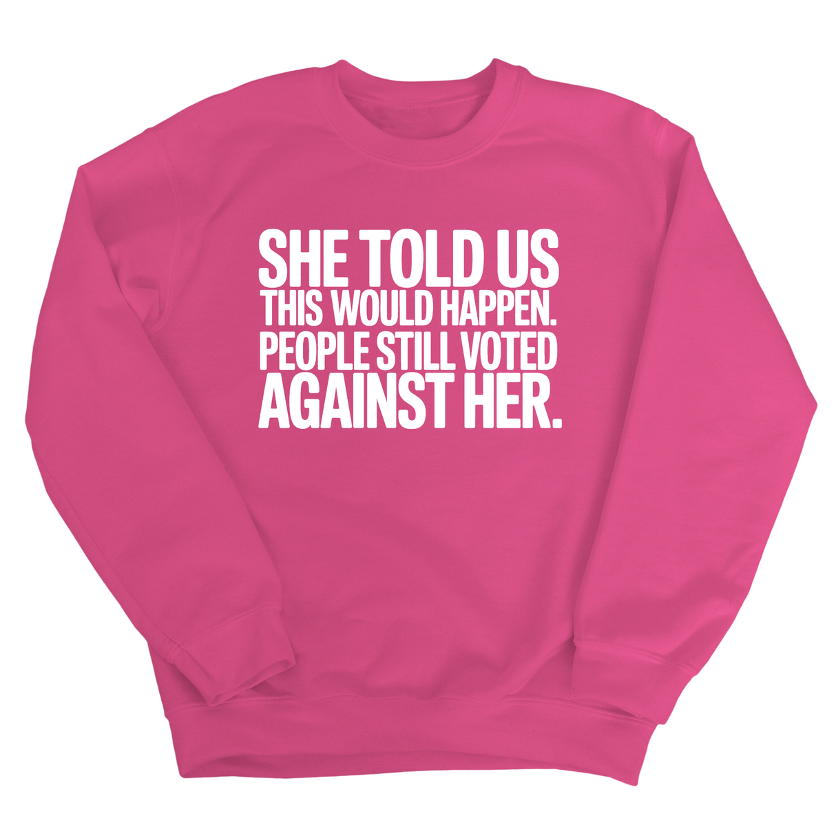She told us this would happen. People still voted against her Unisex Sweatshirt-Sweatshirt-The Original God Ain't Petty But I Am