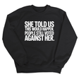 She told us this would happen. People still voted against her Unisex Sweatshirt-Sweatshirt-The Original God Ain't Petty But I Am
