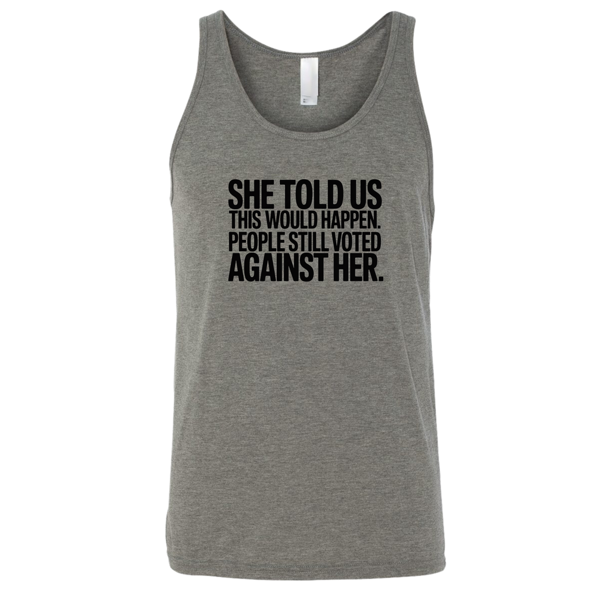 She told us this would happen. People still voted against her Unisex Tank Top-T-Shirt-The Original God Ain't Petty But I Am